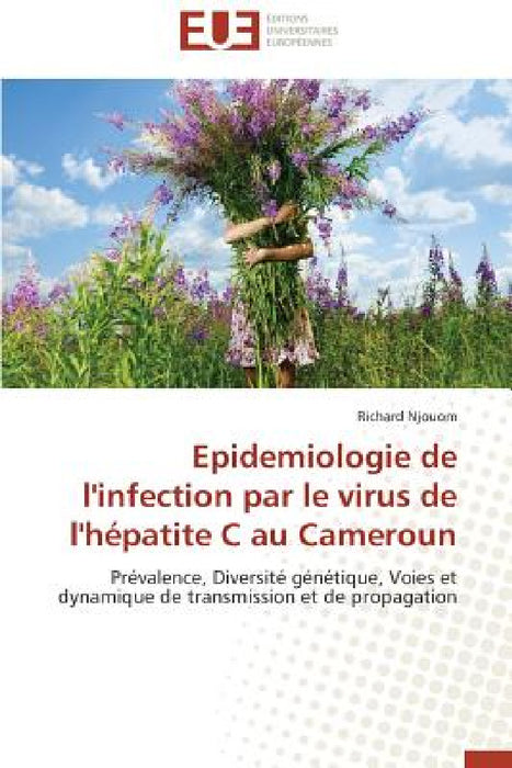 Epidemiologie de l'Infection Par Le Virus de l'Hépatite C Au Cameroun by Njouom-R
