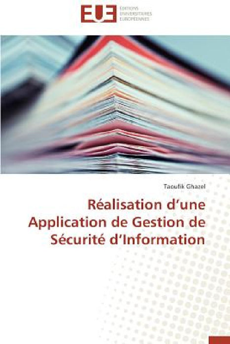 Réalisation D Une Application de Gestion de Sécurité D Information by Ghazel-T