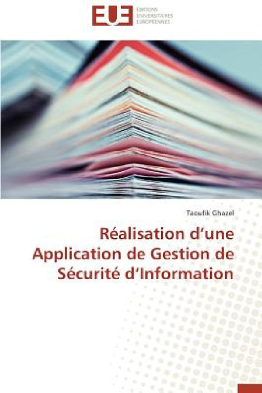 Réalisation D Une Application de Gestion de Sécurité D Information by Ghazel-T