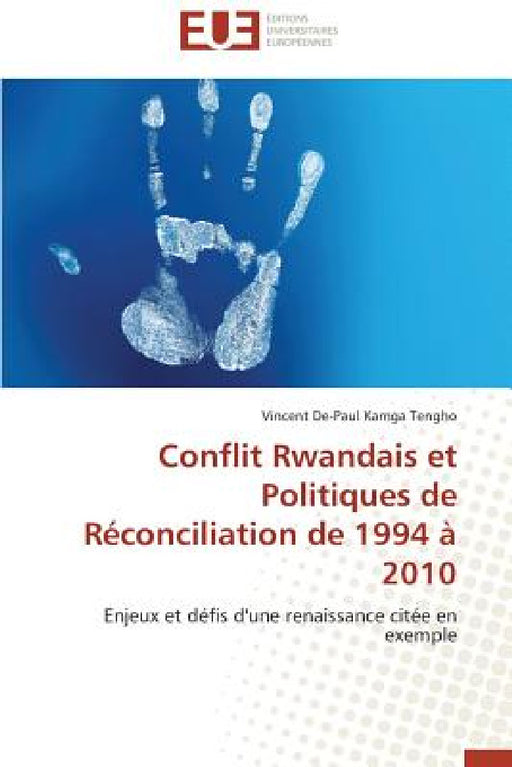 Conflit rwandais et politiques de réconciliation de 1994 à 2010 by Tengho-V
