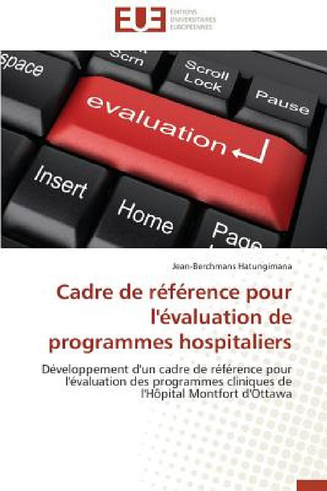 Cadre de référence pour l'évaluation de programmes hospitaliers by Hatungimana-J