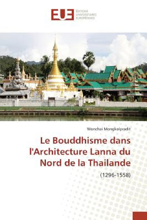 Le Bouddhisme Dans Larchitecture Lanna Du Nord de la Thailande by Mongkolpradit-W