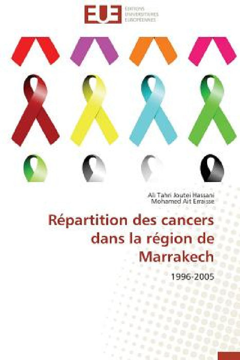 Répartition Des Cancers Dans La Région de Marrakech by Collectif