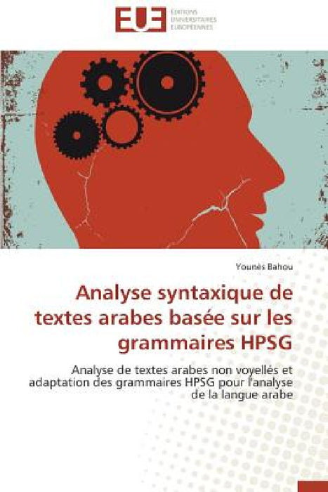 Analyse Syntaxique de Textes Arabes Basée Sur Les Grammaires Hpsg by Bahou-Y