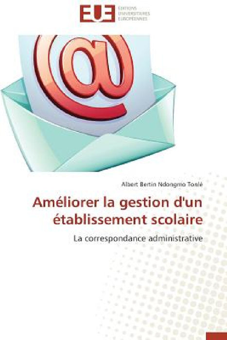 Améliorer La Gestion d'Un Établissement Scolaire by Tonle-A