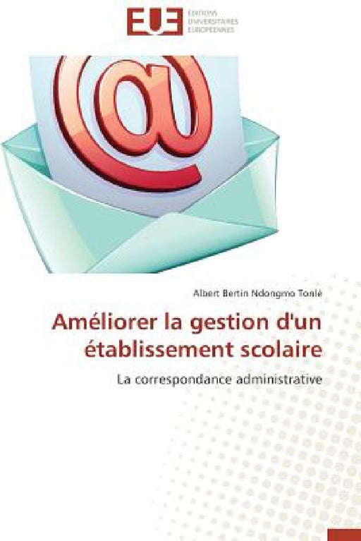 Améliorer La Gestion d'Un Établissement Scolaire by Tonle-A