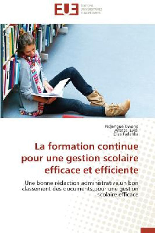 La Formation Continue Pour Une Gestion Scolaire Efficace Et Efficiente by Collectif