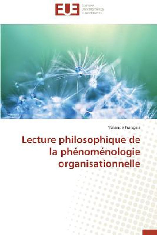 Lecture Philosophique de la Phénoménologie Organisationnelle by Francois-Y