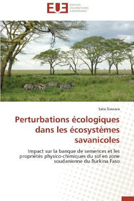 Perturbations écologiques dans les écosystèmes savanicoles by Diawara-S