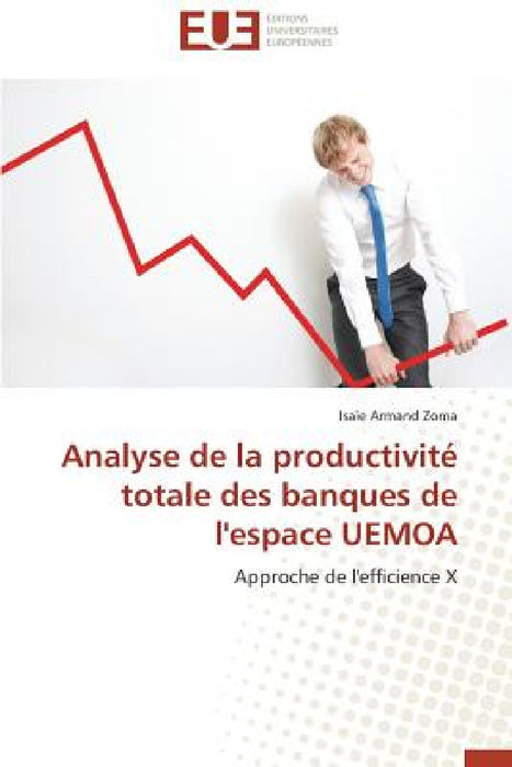 Analyse de la productivité totale des banques de l'espace uemoa by Zoma-I