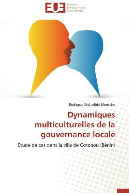 Dynamiques Multiculturelles de la Gouvernance Locale by Montcho-R