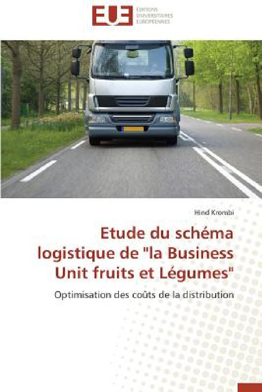Etude Du Schéma Logistique de "la Business Unit Fruits Et Légumes" by Krombi-H