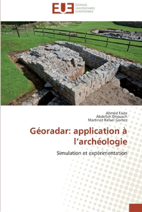 Géoradar: application à l archéologie by Collectif