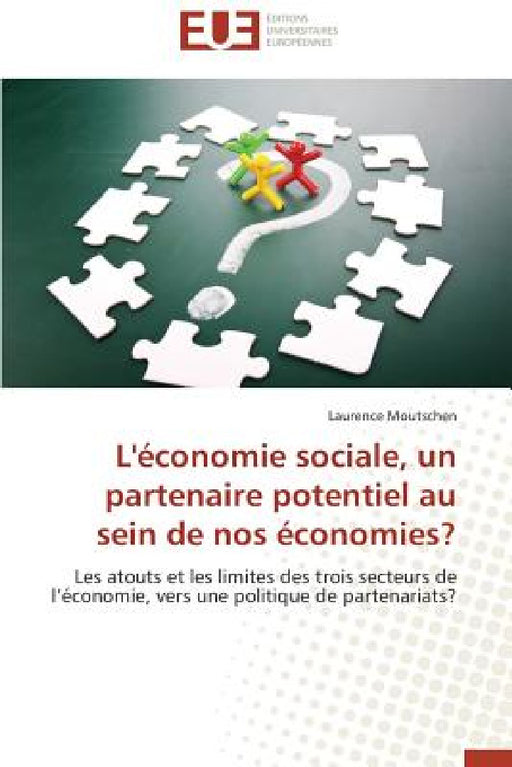 L'économie sociale, un partenaire potentiel au sein de nos économies? by Moutschen-L