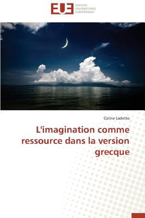 L'Imagination Comme Ressource Dans La Version Grecque by Ladetto-C