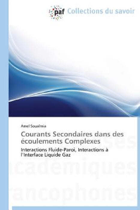 Courants Secondaires Dans Des Écoulements Complexes by Soualmia-A