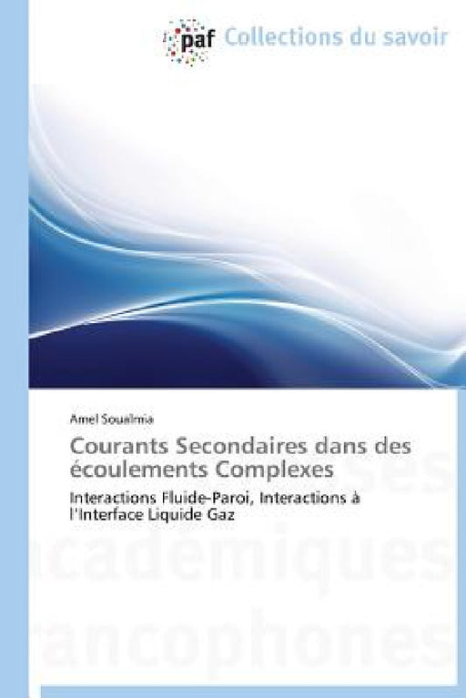 Courants Secondaires Dans Des Écoulements Complexes by Soualmia-A