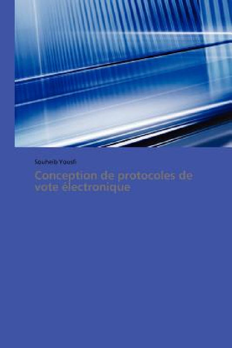 Conception de protocoles de vote électronique by Yousfi-S
