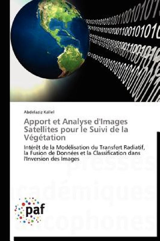 Apport Et Analyse d'Images Satellites Pour Le Suivi de la Végétation by Kallel-A