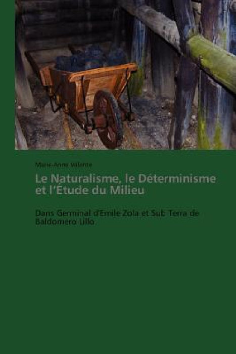 Le naturalisme, le déterminisme et l étude du milieu by Valente-M