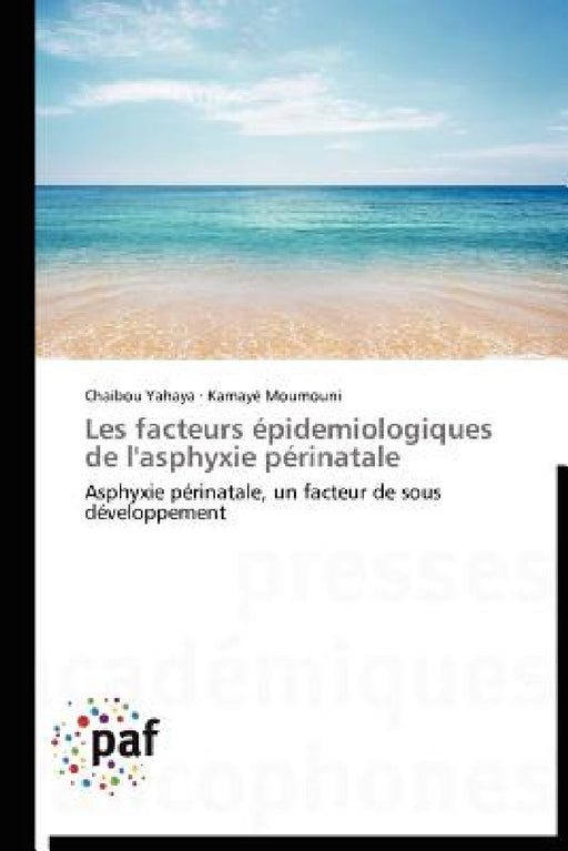 Les Facteurs Épidemiologiques de l'Asphyxie Périnatale by Collectif