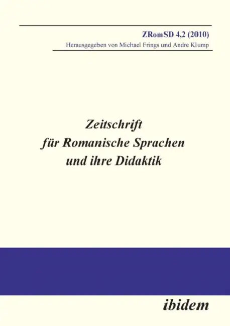 Zeitschrift für Romanische Sprachen und ihre Didaktik. Heft 4.2 by Michael Frings, Andre Klump