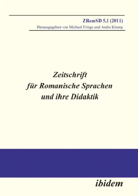 Zeitschrift für Romanische Sprachen und ihre Didaktik. Heft 5.1 by Michael Frings, Andre Klump