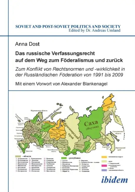 Das russische Verfassungsrecht auf dem Weg zum Föderalismus und zurück. Zum Konflikt von Rechtsnormen und -wirklichkeit in der Russländischen Föderati by Anna Dost, Alexander Blankenagel, Andreas Umland