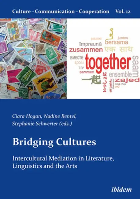 Bridging Cultures: Intercultural Mediation in Literature, Linguistics and the Arts by Ciara Hogan