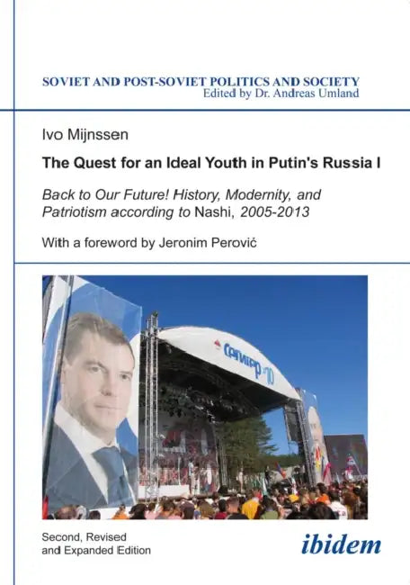The Quest for an Ideal Youth in Putin's Russia I by Ivo Mijnssen, Jeronim Perovic, Andreas Umland