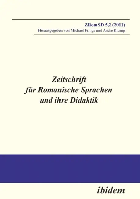 Zeitschrift für Romanische Sprachen und ihre Didaktik. Heft 5.2 by Michael Frings, Andre Klump