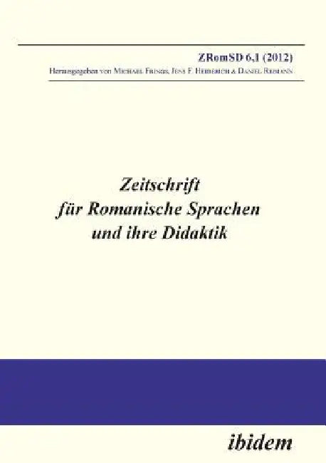 Zeitschrift für Romanische Sprachen und ihre Didaktik. Heft 6.1 by Michael Frings, Jens F. Heiderich, Daniel Reimann