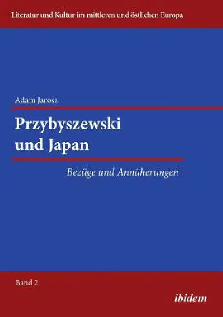 Przybyszewski und Japan. Bezüge und Annäherungen by Reinhard Ibler, Adam Jarosz, Hanna Ratuszna