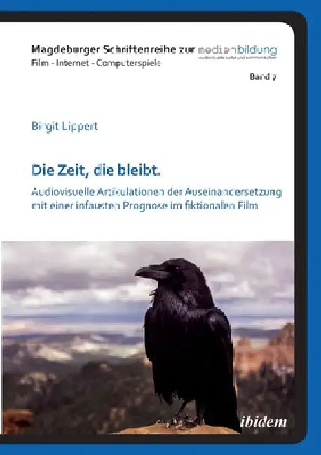 Die Zeit, die bleibt by Birgit Lippert, Winfried Marotzki, Johannes Fromme