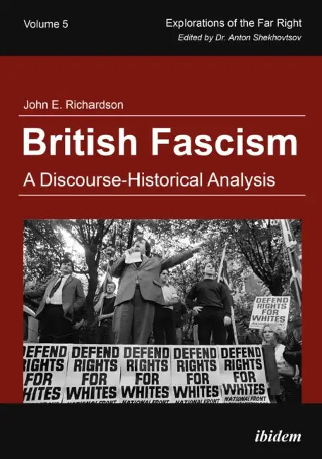 British Fascism by John E. Richardson, Anton Shekhovtsov