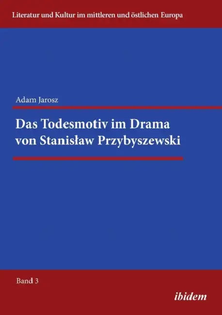Das Todesmotiv im Drama von Stanislaw Przybyszewski. by Adam Jarosz, Reinhard Ibler