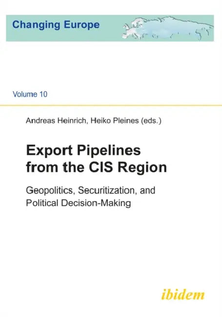 Export Pipelines from the CIS Region by Andreas Heinrich, Heiko Pleines