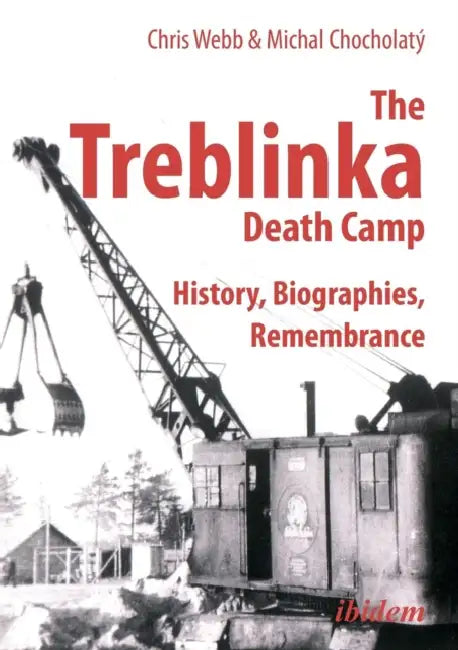 The Treblinka Death Camp: History, Biographies, Remembrance by Kathleen Kelly Janus
