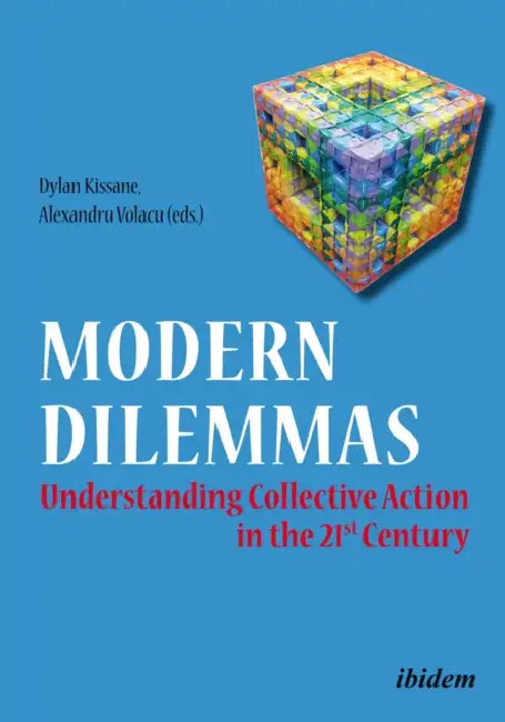Modern Dilemmas: Understanding Collective Action in the 21st Century by Jozef A. Kosc