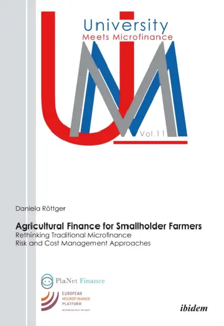 Agricultural Finance for Smallholder Farmers by Daniela Röttger, Planetfinance Deutschland E V
