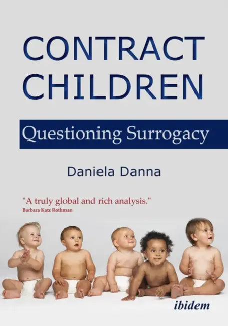 Contract Children: Questioning Surrogacy by Daniela Danna
