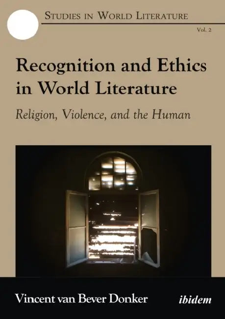 Recognition and Ethics in World Literature by Vincent Van Bever Donker, Janet Wilson, Chris Ringrose