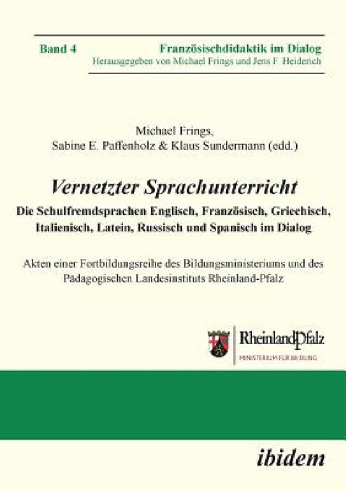 Vernetzter Sprachunterricht. Die Schulfremdsprachen Englisch, Französisch, Griechisch, Italienisch, Latein, Russisch und Spanisch im Dialog. Akten ein by Michael Frings, Sabine E. Paffenholz, Klaus Sundermann