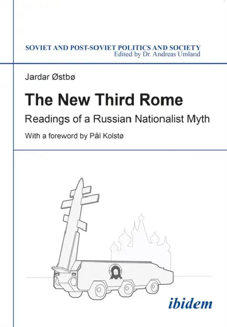 The New Third Rome by Jardar Østbø, Andreas Umland, Pål Kolstø