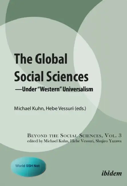 The Global Social Sciences by Michael Kuhn, Hebe Vessuri