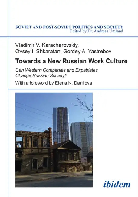 Towards a New Russian Work Culture by Vladimir Karacharovskiy, Ovsey Shkaratan, Andreas Umland