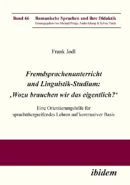 Fremdsprachenunterricht und Linguistik-Studium: 'Wozu brauchen wir das eigentlich?' by Frank Jodl, Michael Frings, Andre Klump
