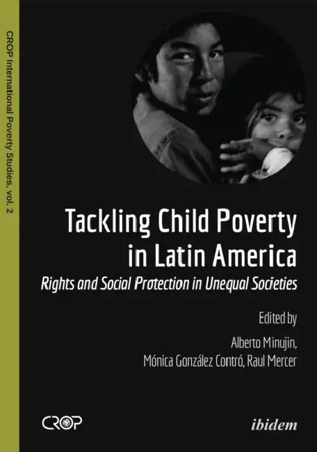 Tackling Child Poverty in Latin America by Alberto Minujin, Mónica González Contró, Raúl Mercer