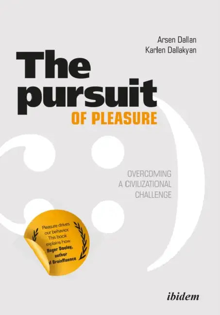 The Pursuit of Pleasure by Arsen Dallan, Karlen Ashotovich Dallakyan