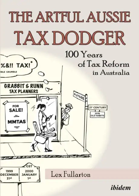 The Artful Aussie Tax Dodger by Lex Fullarton